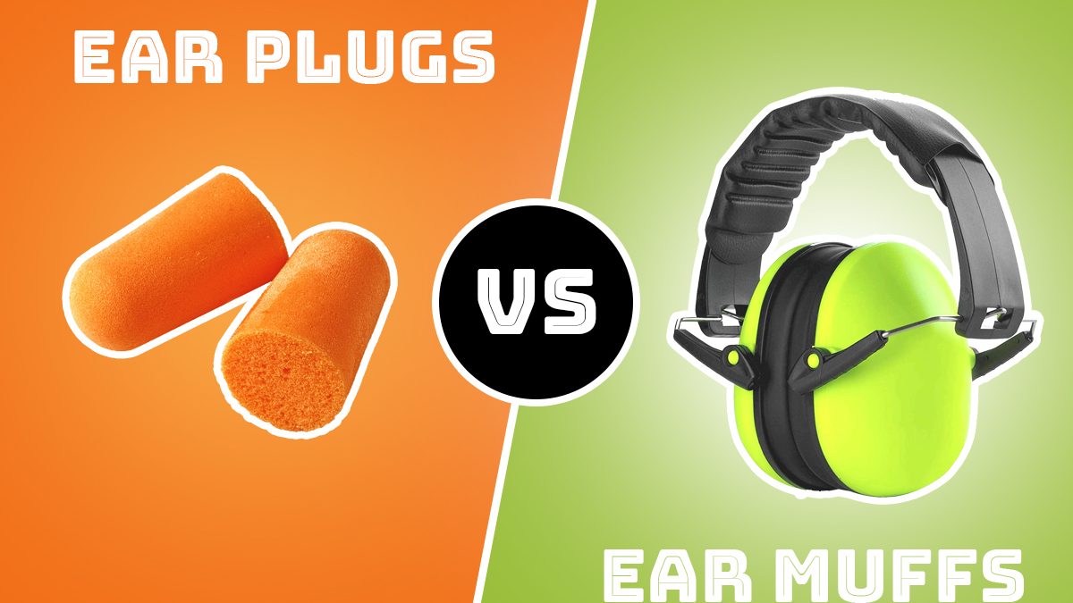 ear plugs vs ear muffs